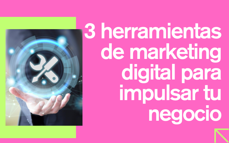 3 herramientas de marketing digital